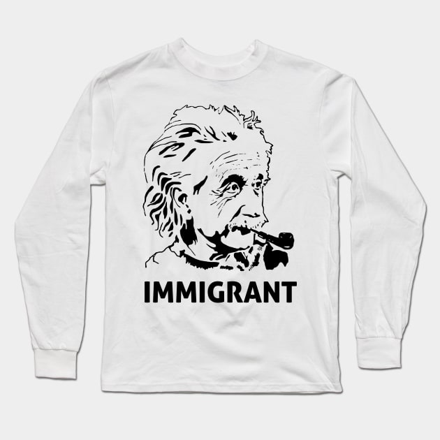 Einstein Immigrant Long Sleeve T-Shirt by encodedshirts